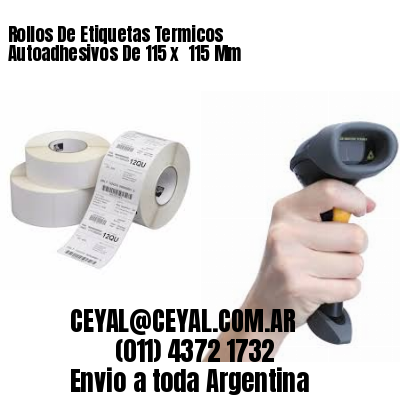 Rollos De Etiquetas Termicos Autoadhesivos De 115 x  115 Mm