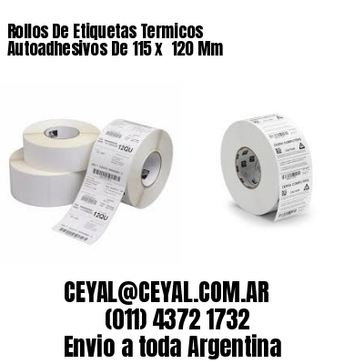 Rollos De Etiquetas Termicos Autoadhesivos De 115 x  120 Mm