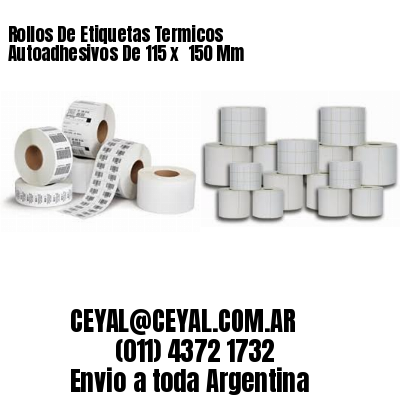 Rollos De Etiquetas Termicos Autoadhesivos De 115 x  150 Mm
