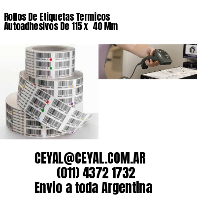 Rollos De Etiquetas Termicos Autoadhesivos De 115 x  40 Mm