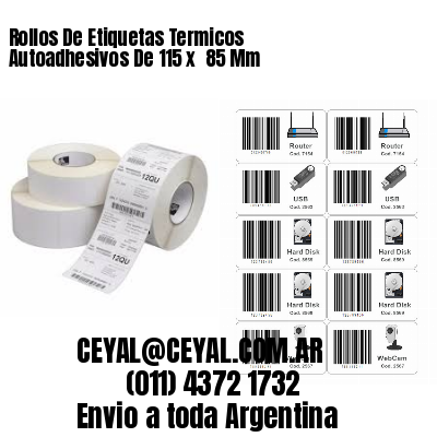 Rollos De Etiquetas Termicos Autoadhesivos De 115 x  85 Mm