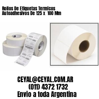 Rollos De Etiquetas Termicos Autoadhesivos De 125 x  100 Mm