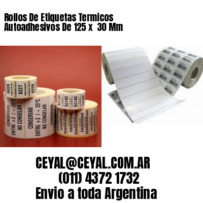 Rollos De Etiquetas Termicos Autoadhesivos De 125 x  30 Mm