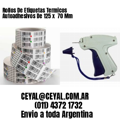 Rollos De Etiquetas Termicos Autoadhesivos De 125 x  70 Mm