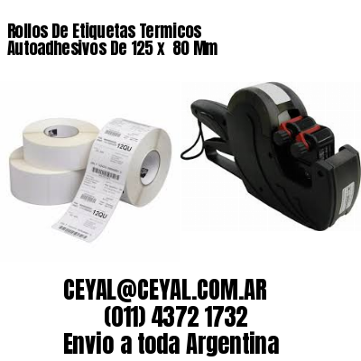 Rollos De Etiquetas Termicos Autoadhesivos De 125 x  80 Mm