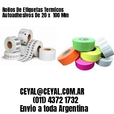 Rollos De Etiquetas Termicos Autoadhesivos De 20 x  100 Mm