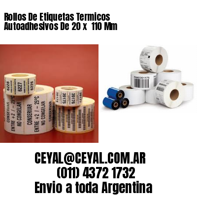 Rollos De Etiquetas Termicos Autoadhesivos De 20 x  110 Mm