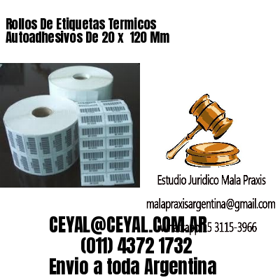 Rollos De Etiquetas Termicos Autoadhesivos De 20 x  120 Mm