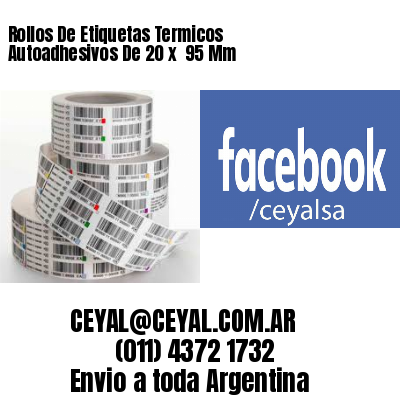 Rollos De Etiquetas Termicos Autoadhesivos De 20 x  95 Mm