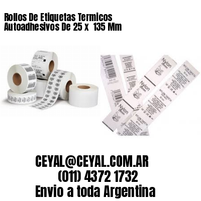 Rollos De Etiquetas Termicos Autoadhesivos De 25 x  135 Mm
