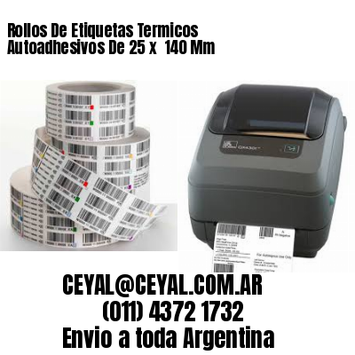 Rollos De Etiquetas Termicos Autoadhesivos De 25 x  140 Mm