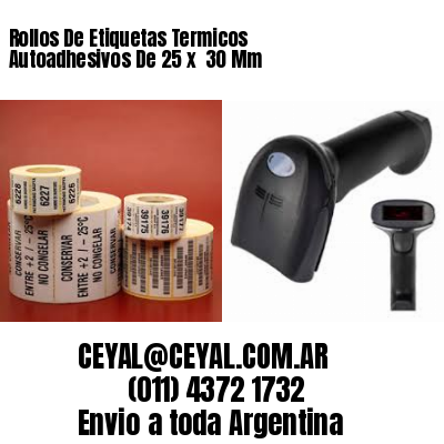 Rollos De Etiquetas Termicos Autoadhesivos De 25 x  30 Mm