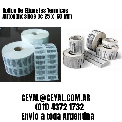 Rollos De Etiquetas Termicos Autoadhesivos De 25 x  60 Mm