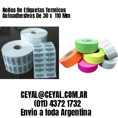 Rollos De Etiquetas Termicos Autoadhesivos De 30 x  110 Mm
