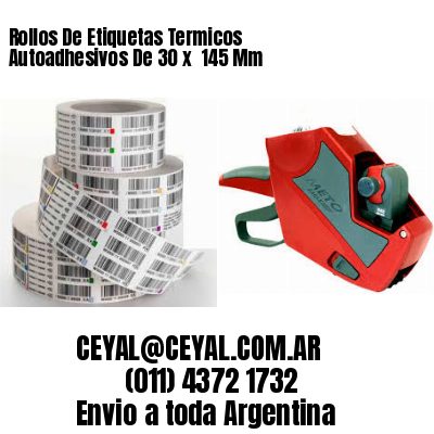 Rollos De Etiquetas Termicos Autoadhesivos De 30 x  145 Mm