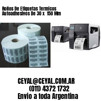 Rollos De Etiquetas Termicos Autoadhesivos De 30 x  150 Mm
