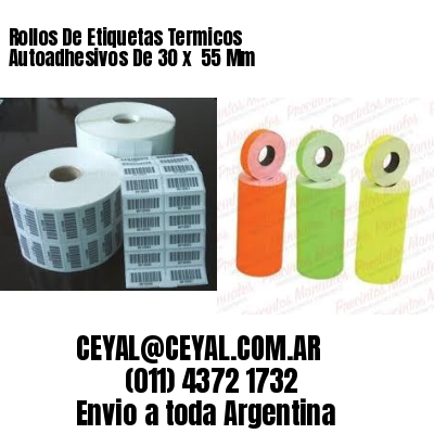 Rollos De Etiquetas Termicos Autoadhesivos De 30 x  55 Mm