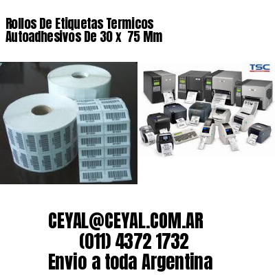 Rollos De Etiquetas Termicos Autoadhesivos De 30 x  75 Mm