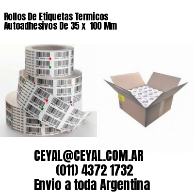 Rollos De Etiquetas Termicos Autoadhesivos De 35 x  100 Mm