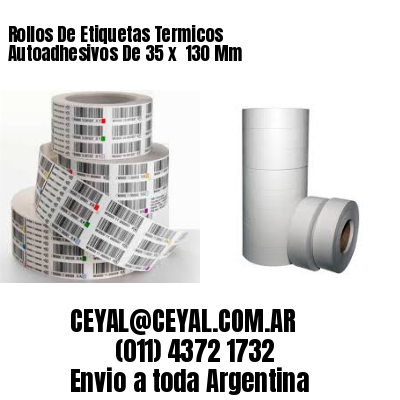 Rollos De Etiquetas Termicos Autoadhesivos De 35 x  130 Mm