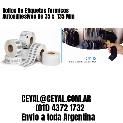 Rollos De Etiquetas Termicos Autoadhesivos De 35 x  135 Mm