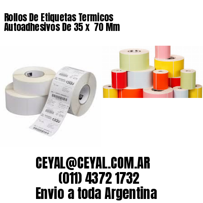 Rollos De Etiquetas Termicos Autoadhesivos De 35 x  70 Mm