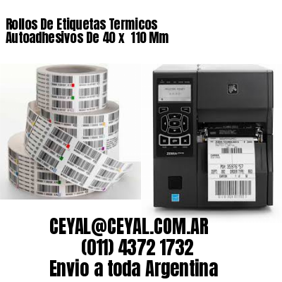 Rollos De Etiquetas Termicos Autoadhesivos De 40 x  110 Mm