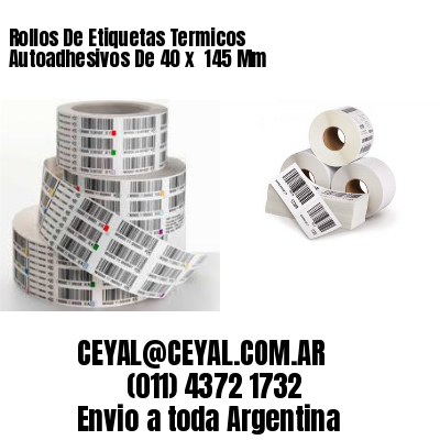 Rollos De Etiquetas Termicos Autoadhesivos De 40 x  145 Mm