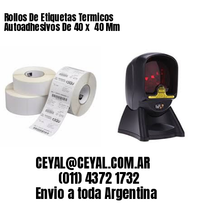 Rollos De Etiquetas Termicos Autoadhesivos De 40 x  40 Mm