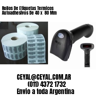 Rollos De Etiquetas Termicos Autoadhesivos De 40 x  80 Mm