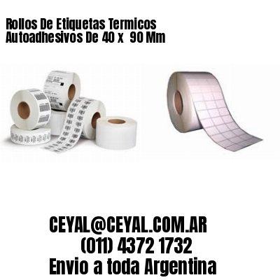 Rollos De Etiquetas Termicos Autoadhesivos De 40 x  90 Mm