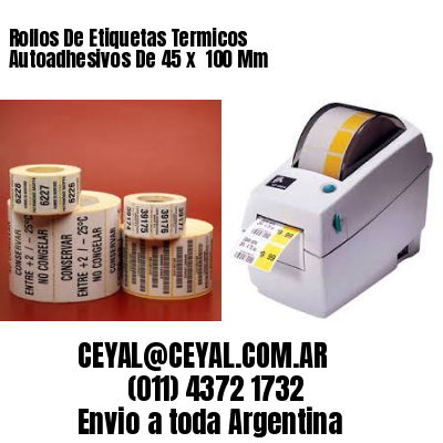 Rollos De Etiquetas Termicos Autoadhesivos De 45 x  100 Mm