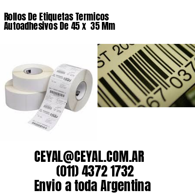 Rollos De Etiquetas Termicos Autoadhesivos De 45 x  35 Mm