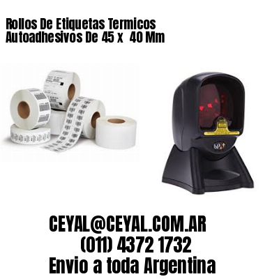 Rollos De Etiquetas Termicos Autoadhesivos De 45 x  40 Mm