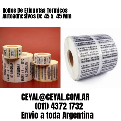 Rollos De Etiquetas Termicos Autoadhesivos De 45 x  45 Mm
