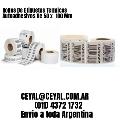 Rollos De Etiquetas Termicos Autoadhesivos De 50 x  100 Mm