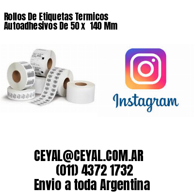 Rollos De Etiquetas Termicos Autoadhesivos De 50 x  140 Mm
