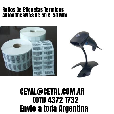 Rollos De Etiquetas Termicos Autoadhesivos De 50 x  50 Mm