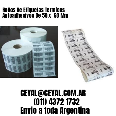 Rollos De Etiquetas Termicos Autoadhesivos De 50 x  60 Mm