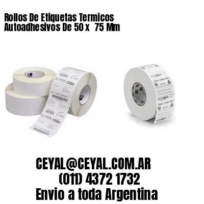 Rollos De Etiquetas Termicos Autoadhesivos De 50 x  75 Mm