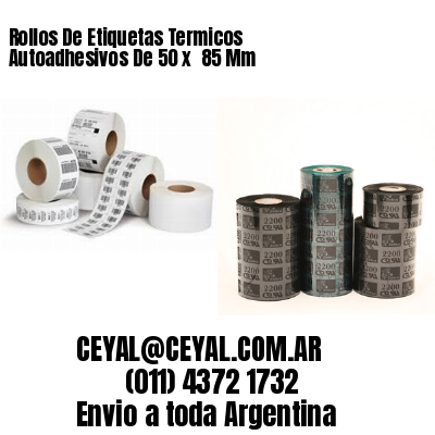 Rollos De Etiquetas Termicos Autoadhesivos De 50 x  85 Mm
