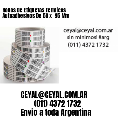 Rollos De Etiquetas Termicos Autoadhesivos De 50 x  95 Mm