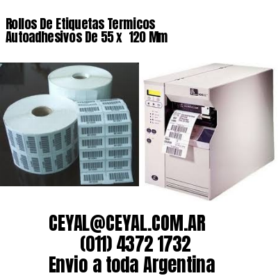 Rollos De Etiquetas Termicos Autoadhesivos De 55 x  120 Mm