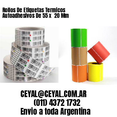 Rollos De Etiquetas Termicos Autoadhesivos De 55 x  20 Mm