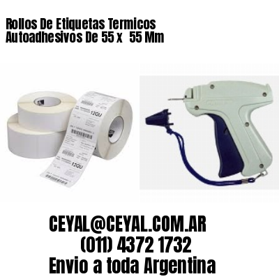 Rollos De Etiquetas Termicos Autoadhesivos De 55 x  55 Mm