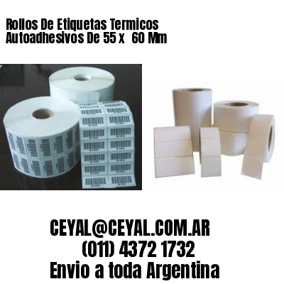 Rollos De Etiquetas Termicos Autoadhesivos De 55 x  60 Mm