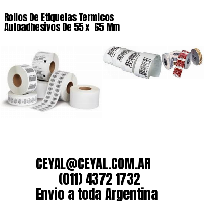 Rollos De Etiquetas Termicos Autoadhesivos De 55 x  65 Mm