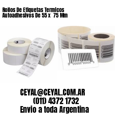 Rollos De Etiquetas Termicos Autoadhesivos De 55 x  75 Mm