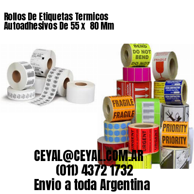 Rollos De Etiquetas Termicos Autoadhesivos De 55 x  80 Mm