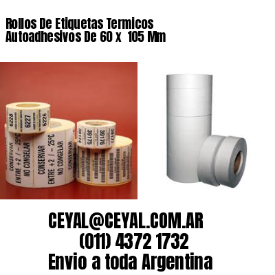 Rollos De Etiquetas Termicos Autoadhesivos De 60 x  105 Mm